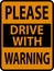 Please Drive with Warning Sign On White Background