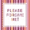 Please forgive me card