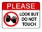 Please, look but do not touch. Warning sign with symbol and text