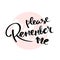 Please remember me. Lettering for poster