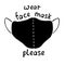 Please wear medical face mask - signage, simple illustration and lettering in flat style. Measures to reduce risk of infection