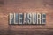 Pleasure word wood