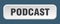 podcast button. podcast square 3d push button.