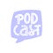 Podcast lettering in speech bubble. Podcasting, broadcasting, online radio or interview illustration.