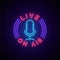 Podcast neon sign. Glowing neon mic icon and text Live, On Air.