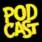 Podcast. Yellow on black grunge cartoon isolated lettering. Comic style letters.