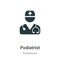 Podiatrist vector icon on white background. Flat vector podiatrist icon symbol sign from modern professions collection for mobile