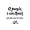 Poetry is a love that never left the paper in Portuguese. Lettering. Ink illustration. Modern brush calligraphy