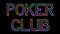 Poker club - seven colors neon text, moving lights, on transparent background