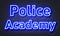 Police academy neon sign