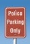 Police parking only -traffic sign