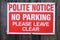 Polite notice. No parking. Please leave clear