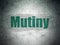 Political concept: Mutiny on Digital Data Paper background