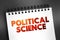 Political science - study of politics and power from domestic, international, and comparative perspectives, text concept on