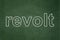 Politics concept: Revolt on chalkboard background