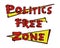 Politics free zone wood text
