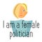 Politics and politics. A female politician.