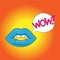 Pop art. Female lips. Glamour woman with speech bubble. Wow saying. Trendy girl face part. Sexy smile. Kissing sensual