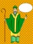Pop art patron saint of Ireland. Saint Patrick holding a trefoil and crosier staff with greeting ribbon. Text bubble.