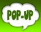 POP UP message on speech cloud graphic. Green background.