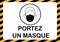 PORTEZ UN MASQUE`Wear a mask` in French. Wear mask sign. The notice for wearing mask