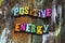 Positive energy attitude optimism happy fun ambitious typography phrase