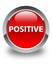 Positive glossy red round button