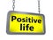 Positive life on billboard