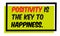 Positivity Is The Key To Happiness motivation quote