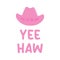 postcard COWGIRL. pink cowboy hat and phase YEEHAW on white background. Vector illustration