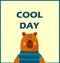 Postcard with cute bear in striped T-shirt and the phrase COOL DAY. Vector illustration, cartoon.