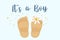 Postcard for newborns with text It\\\'s a boy. Baby little feet with a flower