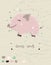 Poster with cute mini pig in pastel colors. Vector illustration.