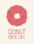 Poster: Donut give up