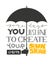 Poster with hand holding umbrella and text lettering. Typographic background motivation quote.