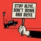 Poster in hand text Stay Alive Don`t Drink and Drive