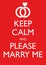 Poster Illustration Graphic Vector Keep Calm And Please Marry Me