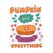 Poster with quote: Pumpkin pie fixes everything, with pumpkin pie, traditional Thanksgiving Day dessert.