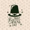 Poster saint patricks day with top hat in green color silhouette with background pattern of clovers