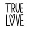 Poster with the words-True Love. Decorative text design element for Valentine`s Day. Simple hand lettering illustration isolated