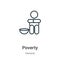 Poverty outline vector icon. Thin line black poverty icon, flat vector simple element illustration from editable general concept