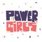 Power girls lettering flat vector illustration. Cute vector Motivational quote.