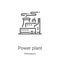 power plant icon vector from petroleum collection. Thin line power plant outline icon vector illustration. Linear symbol for use