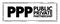 PPP Public Private Partnership - arrangement between two or more public and private sectors of a long-term nature, acronym text