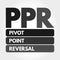 PPR - Pivot Point Reversal acronym concept