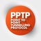 PPTP - Point to Point Tunnelling Protocol acronym, technology concept background