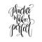 Practice makes perfect - hand lettering text positive quote