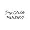 Practice patience calligraphy quote lettering