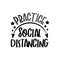 Practice, Social Distancing- funny text with arrow, and stars.