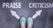 Praise and criticism as different choices in life - pictured as words Praise, criticism on a road to symbolize making decision and